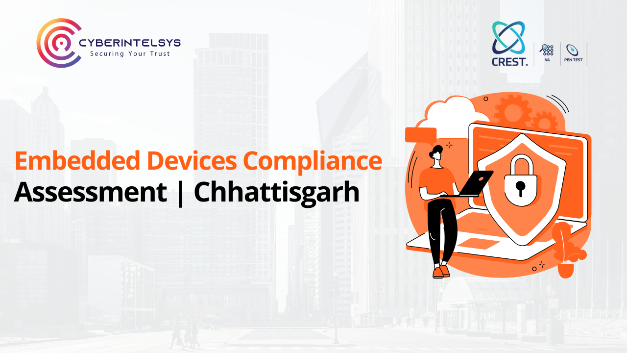 ISO & IEC Embedded Devices Regulatory & Cybersecurity Compliance Assessment Services in Chhattisgarh