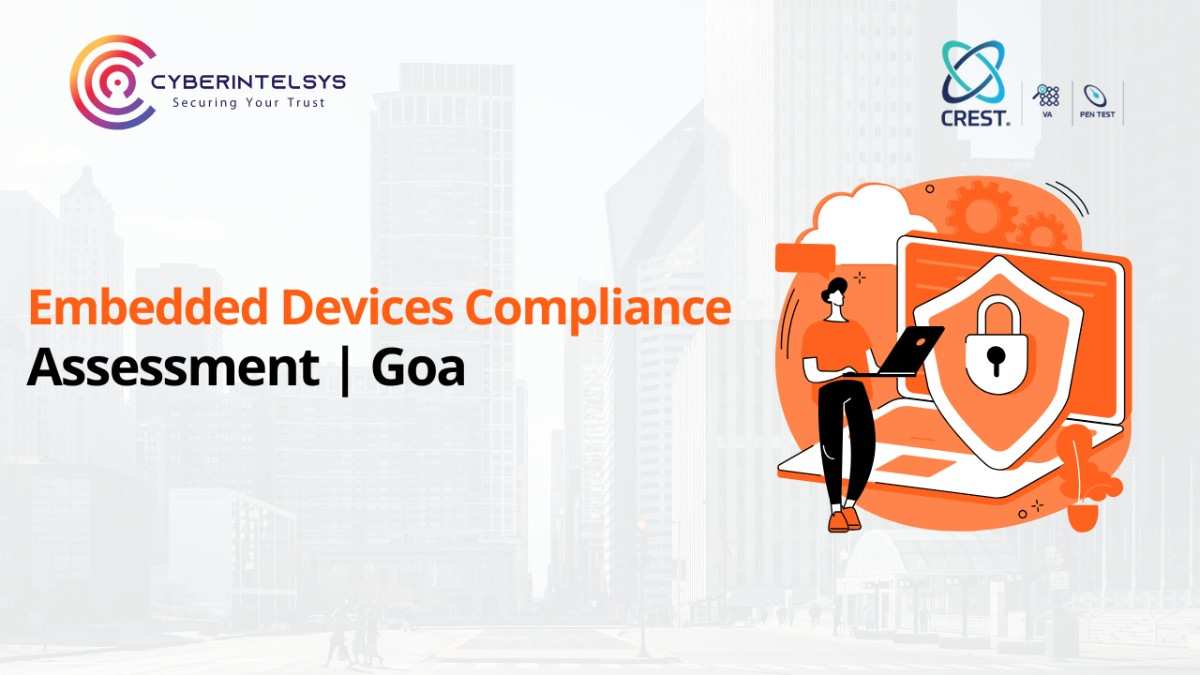 Embedded Devices Regulatory & Cybersecurity Compliance Assessment Services in Goa