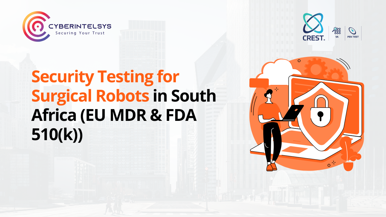 EU MDR / FDA 510(k) Security Testing Services for Surgical Robot in South Africa