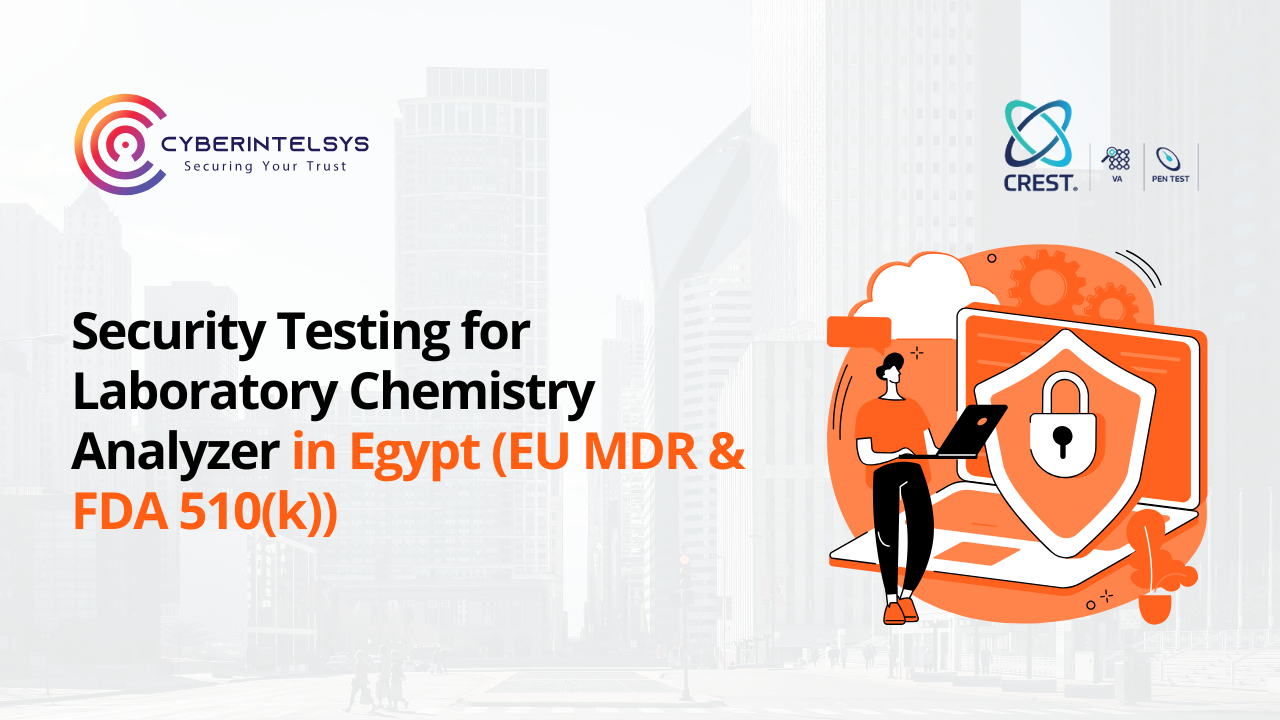 EU MDR / FDA 510(k) Security Testing Services for Laboratory Chemistry Analyzer in Egypt
