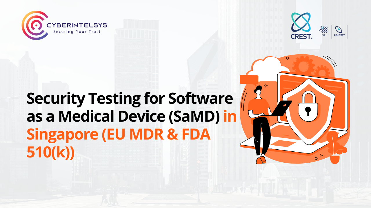 EU MDR / FDA 510(k) Security Testing Services for Software as a Medical Device (SaMD) in Singapore