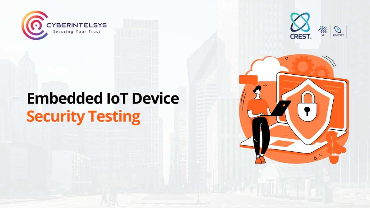 Embedded IoT Device Security Testing | Firmware & Hardware VAPT