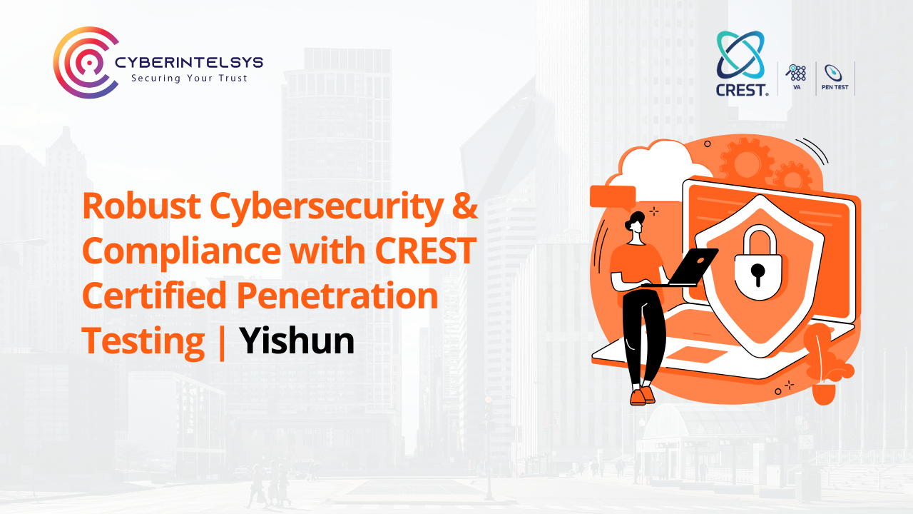 Robust Cybersecurity & Compliance with CREST Certified Penetration Testing in Yishun