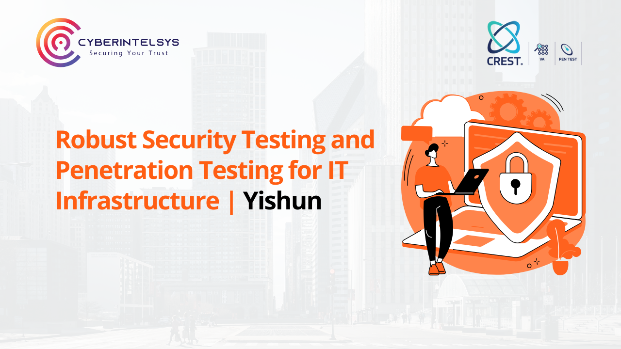 Robust Security Testing and Penetration Testing for IT Infrastructure in Yishun