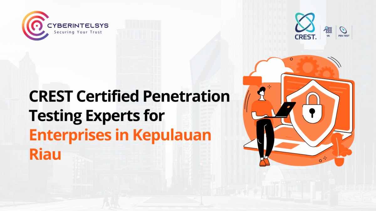 CREST Certified Penetration Testing Experts for Enterprises in Kepulauan Riau