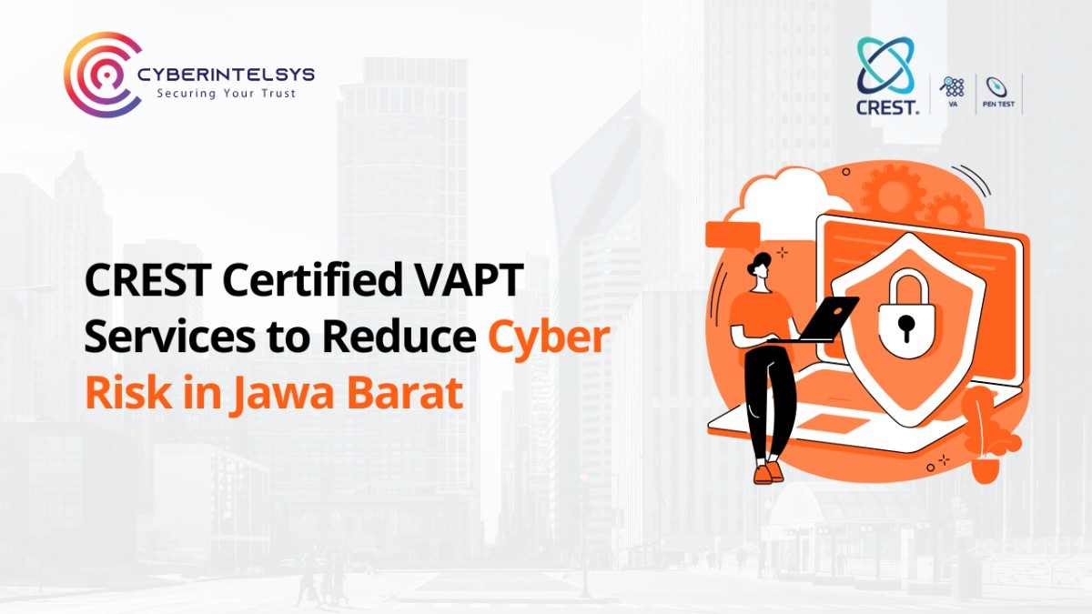 CREST Certified VAPT Services to Reduce Cyber Risk in Jawa Barat