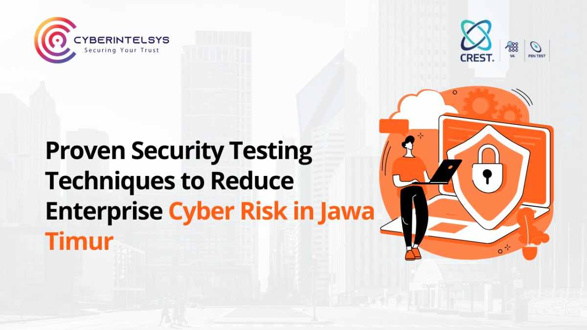 Proven Security Testing Techniques to Reduce Enterprise Cyber Risk in Jawa Timur